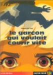 Le garçon qui voulait courir vite