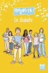Le diabète - Parlons-en !